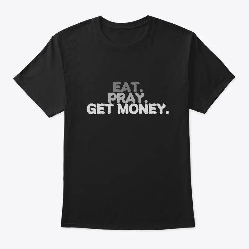 Eat. Pray. Get Money. (EPGM) pt3